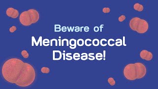 Beware of Meningococcal Disease!