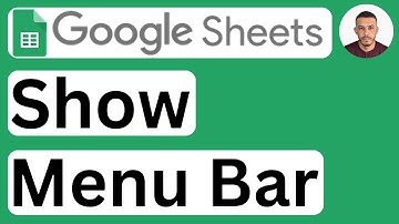 How to Show Menu Bar in Google Sheets - Easy to Follow