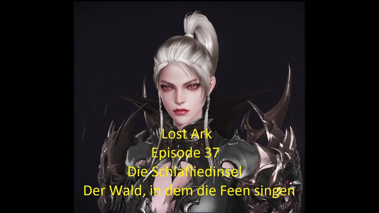 Lost Ark Der Wald In Dem Die Feen Singen Lost Ark - Episode 37 - Die Schlafliedinsel - Der Wald, in dem die Feen