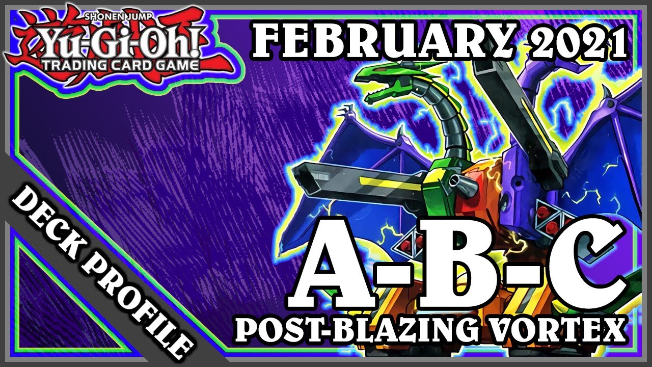 Yu-Gi-Oh! TCG - ABC Deck Profile - Post-Blazing Vortex - February 2021