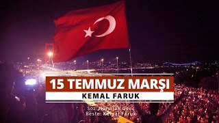 15 TEMMUZ MARŞI | KEMAL FARUK Resimi