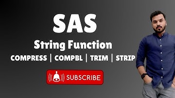 String Functions I COMPRESS, COMPBL, TRIM, and STRIP I SAS