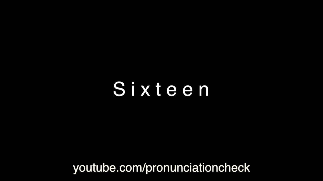 How To Pronounce 16 Sixteen YouTube