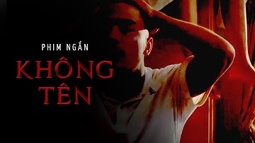 [DỰ ÁN TỐT NGHIỆP] Phim ngắn  " Không tên "
