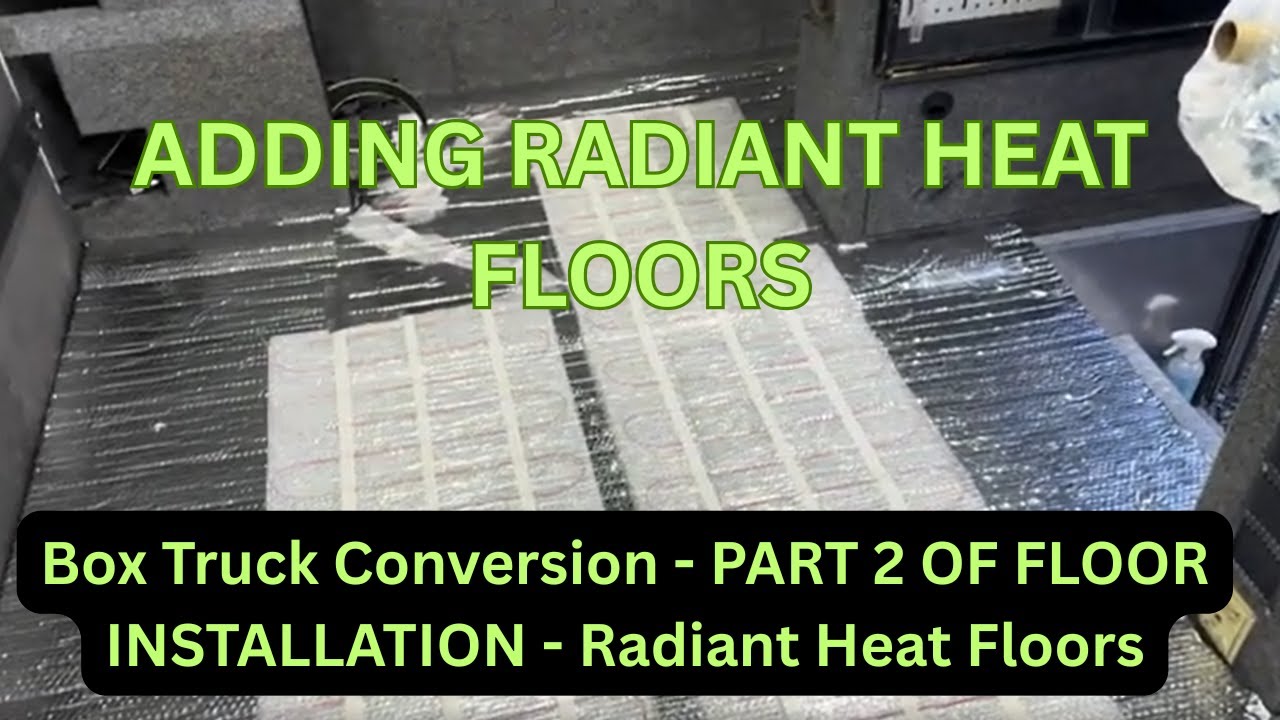 Installing Heated Floors in My Box Truck Camper | Foam, ReflectX & Garage Tiles - 0016
