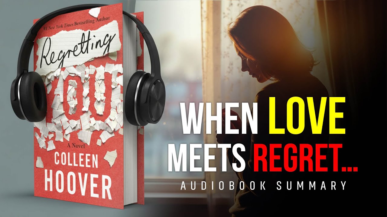 Regretting You by Colleen Hoover | Life Lessons on Love | Audiobook Summary in English