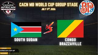 July 11th 2026 CACN World Cup Group Stage South Sudan vs Congo Brazzaville