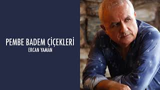 Ercan Yaman -PEMBE BADEM ÇİÇEKLERİ