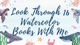 Look Through 16 Watercolor Books With Me