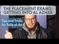 The placement exams getting into alazhar