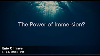 The Power of Immersion?
