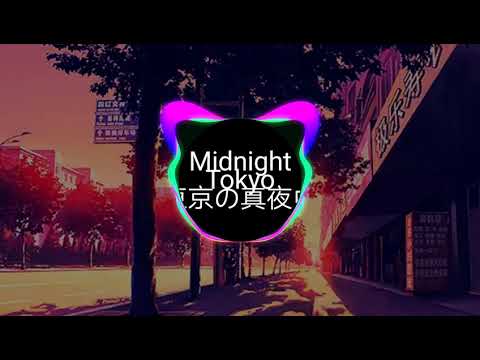 Midnight Tokyo 東京の真夜中 (Nightcore)