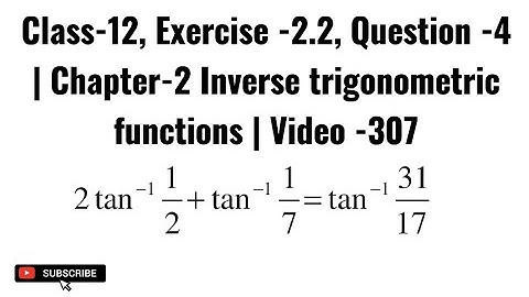 Class-12, Exercise -2.2, Question -4 | Chapter-2 Inverse trigonometric functions | Video -307