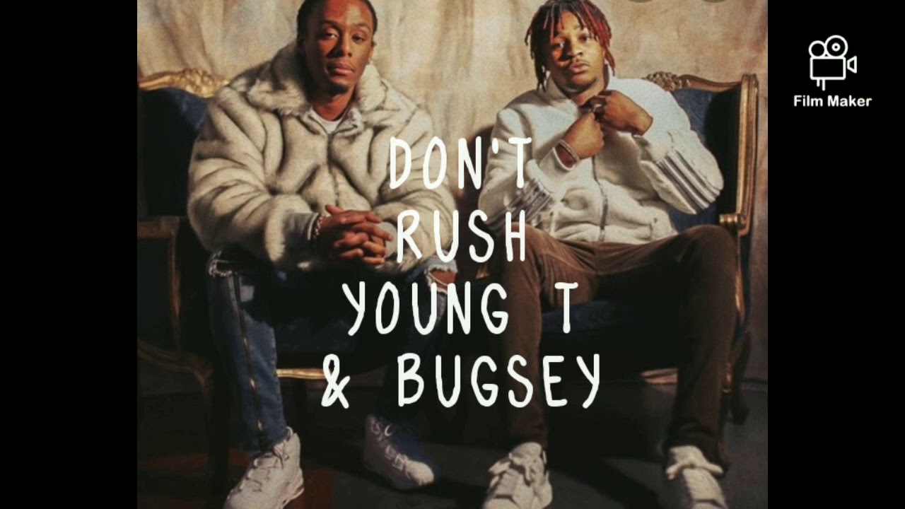 YOUNG T & BUGSEY DON'T RUSH YouTube