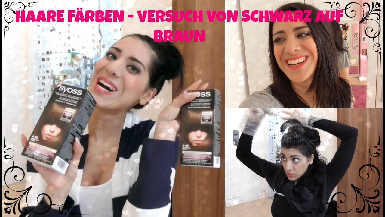 Haare Farben Versuch Von Schwarz Auf Braun Mit Syoss I Sevins Wonderland Youtube