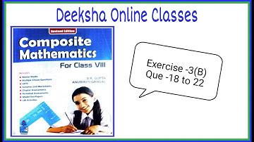 Class - 8 || Maths || Ex-3(B) || Que - 18 to 22