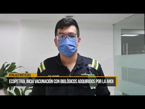 Ecopetrol inicia vacunación con biológicos adquiridos por la ANDI