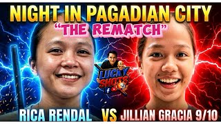 “The REMATCH” | RICA RENDAL 🆚 JILLIAN GRACIA 9/10