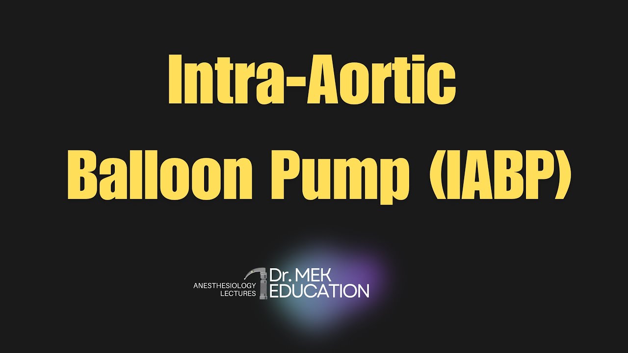 Внутриаортальный баллонный насос (ВАБН) | Показания, механизм действия и руководство для лекций в...