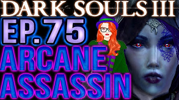 Dark Souls 3 INT/DEX [BLIND Gameplay] Sorcerer/Assassin Build (Part 75) Let
