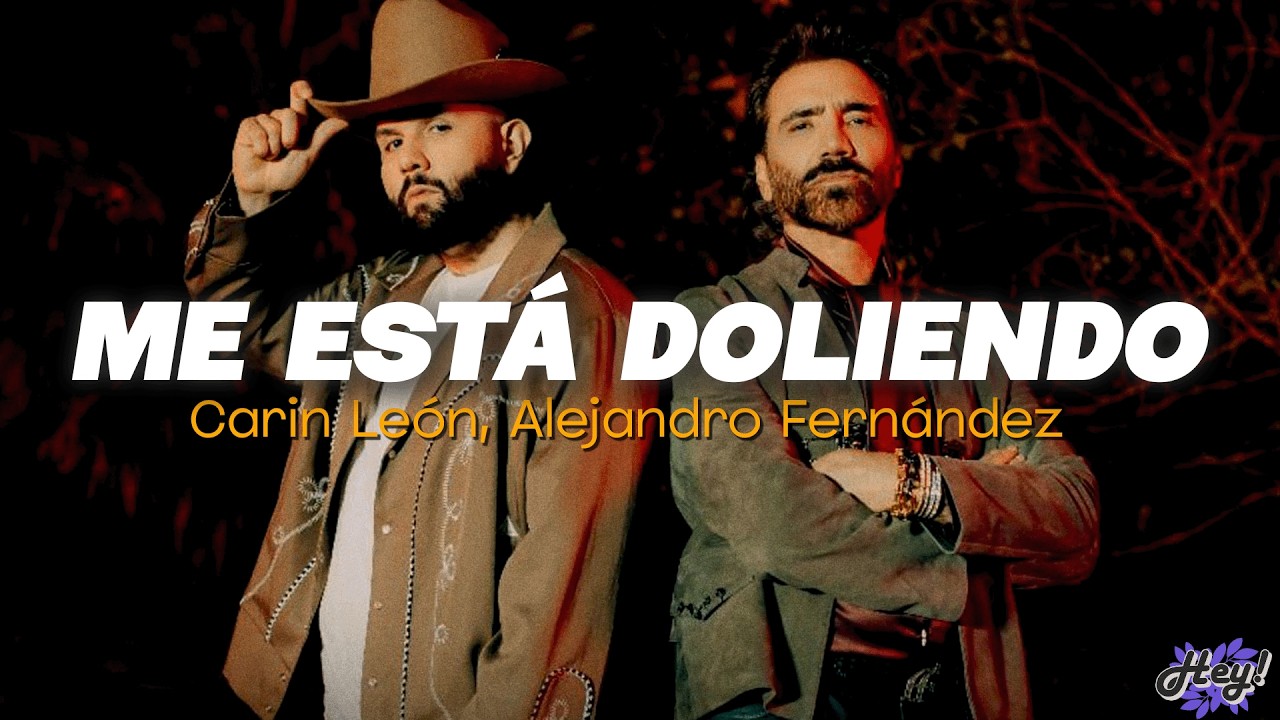 Carin Leon, Alejandro Fernández - Me Está Doliendo (Letra)