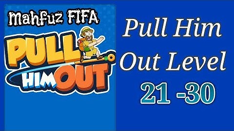 Pull Him Out level 21,22,23,24,25,26,27,28,29,30