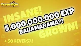 FARMERAMA - INSANE GROWN UP IN BAHAMARAMA!!! 5 BILLIONS EXP?! - from ZERO to HERO!