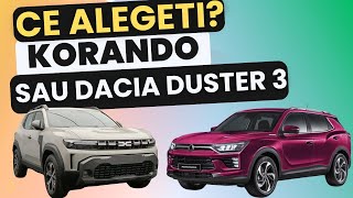 Dacia Duster 3 sau SsangYong Korando: Ce alegeti?