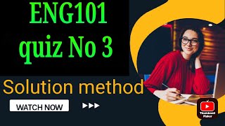 ENG101 Quiz3 right answers| virtual University Eng101 Quiz no3 solution file| vu eng101