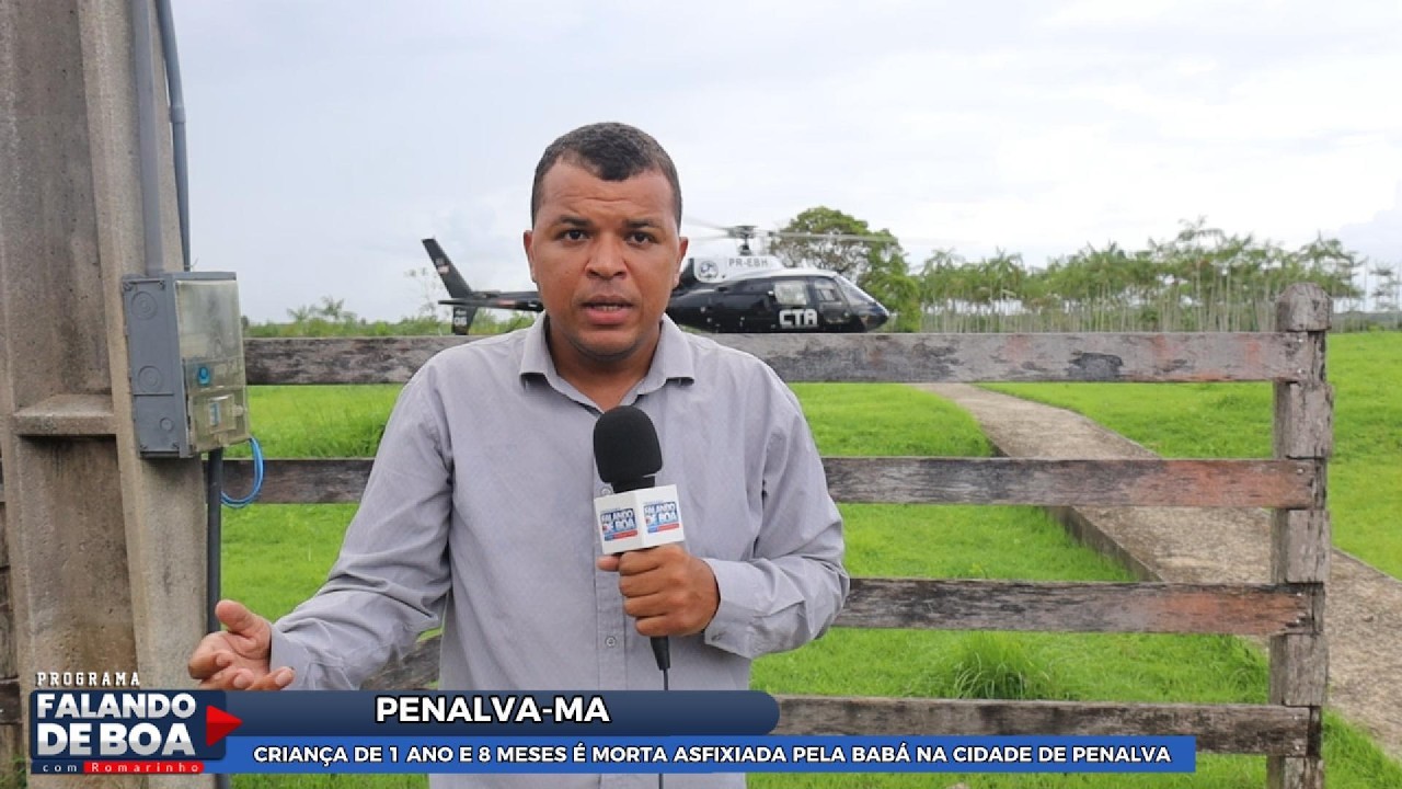 CRIANÇA DE 1 ANO E 8 MESES É MORTA ASFIXIADA PELA BABÁ NA CIDADE DE PENALVA