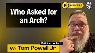 Who Asked For Trump's Arch?