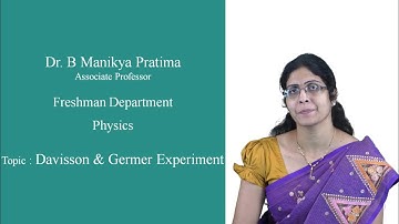 Davisson & Germer Experiment by Dr. B M Pratima | Department of Physics | IARE