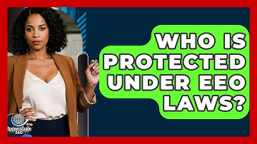 Who Is Protected Under EEO Laws? - BusinessGuide360.com