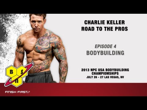 Charlie Keller - Road to the Pros - Episode 4 Final Episode - Bodybuilding - Charlie Keller - Road to the Pros - Episode 4 Final Episode - Bodybuilding