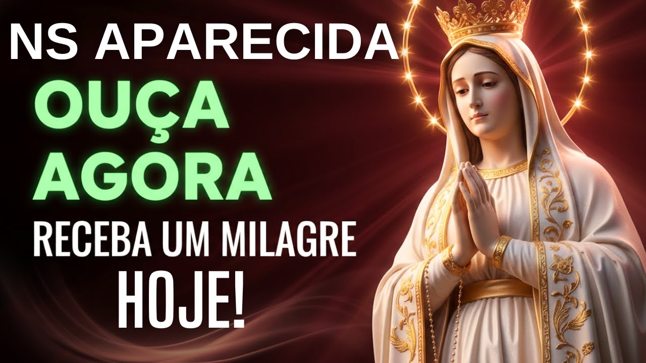 URGENTE: Reze Agora e Nossa Senhora Aparecida Trará o Milagre