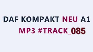 DaF kompakt A1 mp3 #Track 085