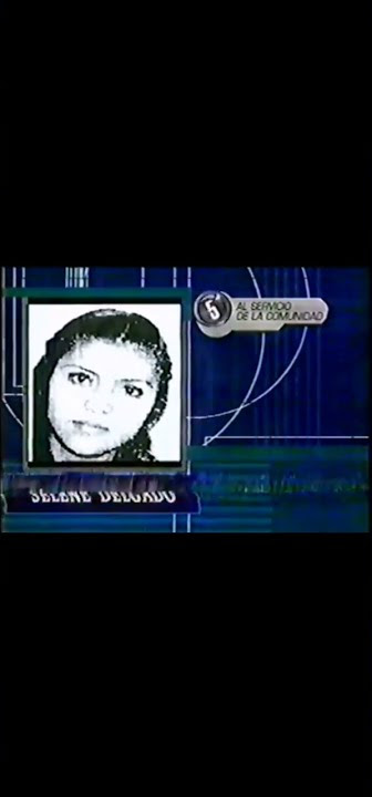 Canal 5 Selene Delgado Original