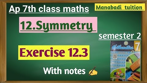 7th class maths| chapter 12|symmetry|Exercise 12.3|with notes|