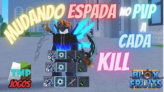 A CADA KILL MUDO DE ESPADA NO PVP - BLOX FRUITS!!!