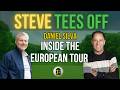 Inside the European Tour: Daniel Silva on Golf’s Legends | Steve Tees Off