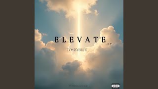 Elevate (feat. Tomzyblue)