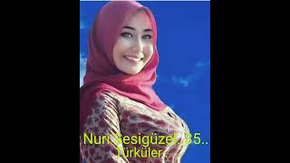 Nuri Sesigüzel..35..Yarelinden Badeler içtim..Benimde Bir Yarim Var..Nasıl yar Diyeyim..