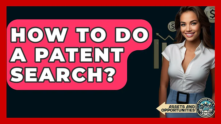 How To Do A Patent Search? - AssetsandOpportunity.org