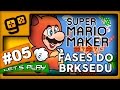 Let's Play: Super Mario Maker - Parte 5 - Fases do BRKsEDU