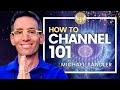 Channeling 101  how to channel and connect with your guides michael sandler