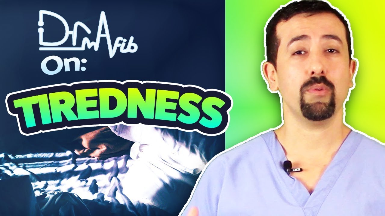 WHY Does AFib Make You Feel TIRED? -Doctor AFib