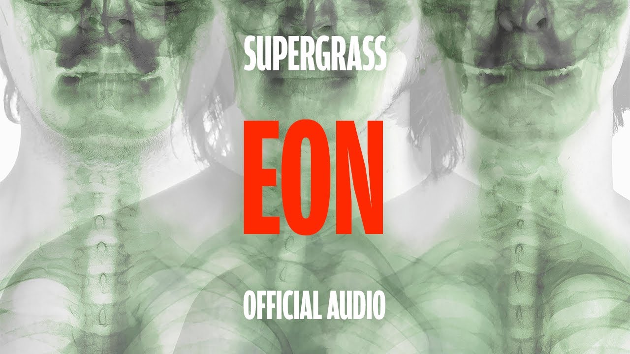 Guarda Supergrass - Eon (Official Audio) su YouTube Guarda Supergrass - Eon (Official Audio) su YouTube