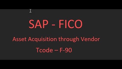 SAP_FICO - Asset Acquisition Posting - F-90