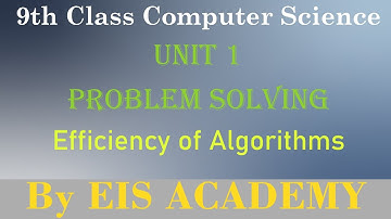 11-9th Class Computer New Book | Unit 1 | Efficiency of Algorithm | By EIS Academy