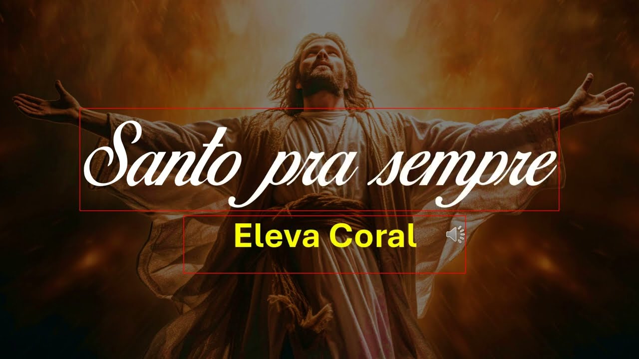 Guarda Santo pra sempre Eleva Coral su YouTube Guarda Santo pra sempre Eleva Coral su YouTube